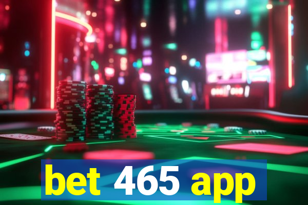 bet 465 app